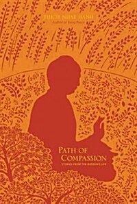 Path of Compassion: Stories from the Buddhas Life (Paperback)