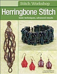 Stitch Workshop: Herringbone Stitch: Basic Techniques, Advanced Results (Paperback)