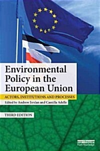 Environmental Policy in the EU : Actors, institutions and processes (Paperback, 3 New edition)