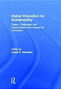 Higher Education for Sustainability : Cases, Challenges, and Opportunities from Across the Curriculum (Hardcover)