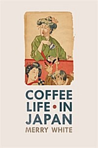 Coffee Life in Japan: Volume 36 (Paperback)