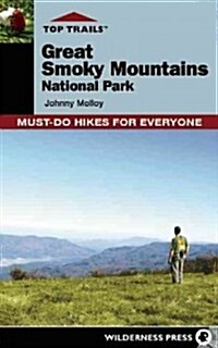 Top Trails: Great Smoky Mountains National Park: Must-Do Hikes for Everyone (Paperback)