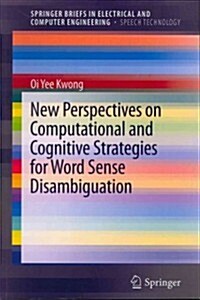 New Perspectives on Computational and Cognitive Strategies for Word Sense Disambiguation (Paperback, 2012)