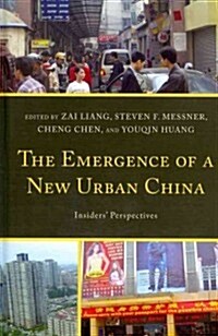 The Emergence of a New Urban China: Insiders Perspectives (Hardcover)