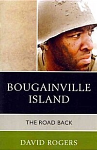 Bougainville Island: The Road Back (Paperback)