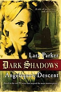 Dark Shadows: Angeliques Descent: Angeliques Descent (Paperback)