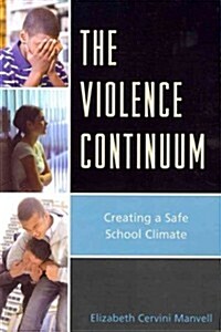 The Violence Continuum: Creating a Safe School Climate (Paperback)