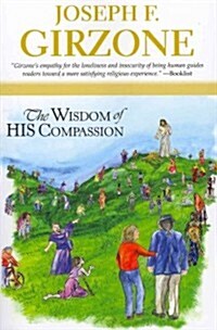 The Wisdom of His Compassion: Meditations on the Words and Actions of Jesus (Paperback)