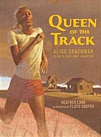 Queen of the Track: Alice Coachman, Olympic High-Jump Champion (Hardcover)