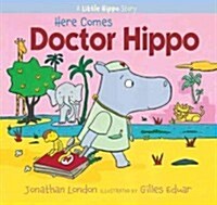 Here Comes Doctor Hippo (Hardcover)