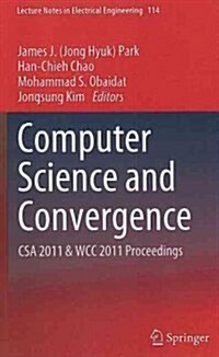 Computer Science and Convergence: CSA 2011 & WCC 2011 Proceedings (Hardcover)