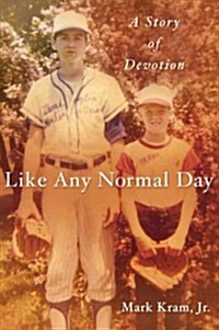 Like Any Normal Day: A Story of Devotion (Hardcover)