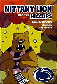 Nittany Lion Has the Hiccups (Hardcover)