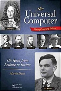 The Universal Computer: The Road from Leibniz to Turing (Paperback, Turing Centenar)