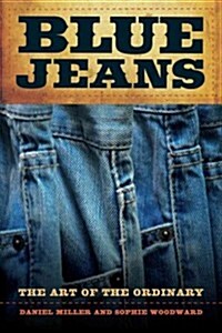 Blue Jeans: The Art of the Ordinary (Paperback)