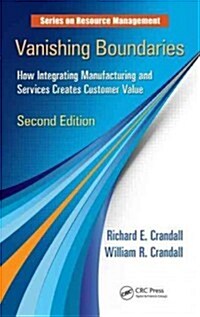 Vanishing Boundaries: How Integrating Manufacturing and Services Creates Customer Value, Second Edition (Hardcover, 2)