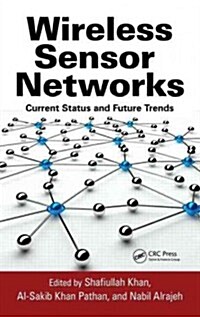 Wireless Sensor Networks: Current Status and Future Trends (Hardcover)