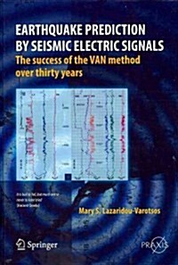 Earthquake Prediction by Seismic Electric Signals: The Success of the Van Method Over Thirty Years (Hardcover, 2013)