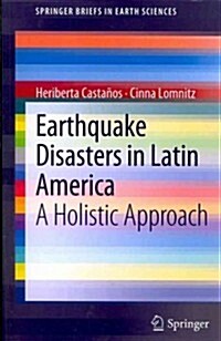 Earthquake Disasters in Latin America: A Holistic Approach (Paperback, 2012)