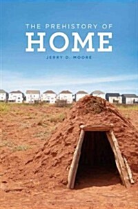 The Prehistory of Home (Hardcover)