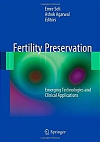 Fertility Preservation: Emerging Technologies and Clinical Applications (Hardcover, 2012)