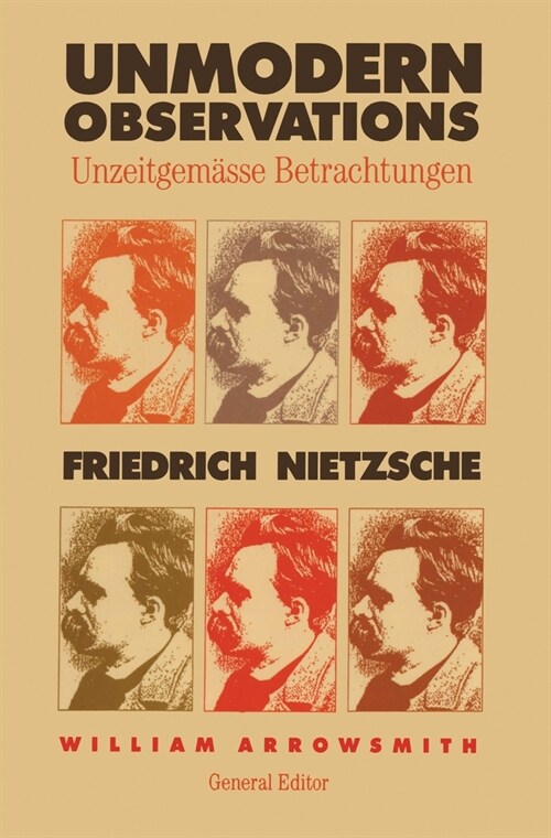 Unmodern Observations (Unzeitgemasse Betrachtungen) (Paperback)