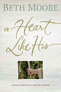 A Heart Like His: Intimate Reflections on the Life of David (Paperback)