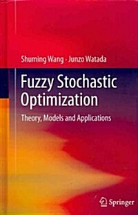 Fuzzy Stochastic Optimization: Theory, Models and Applications (Hardcover, 2012)