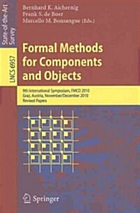 Formal Methods for Components and Objects: 9th International Symposium, FMCO 2010, Graz, Austria, November 29 - December 1, 2010. Revised Papers (Paperback)