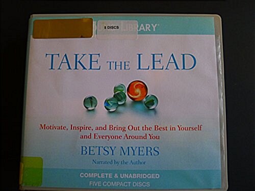 Take the Lead Lib/E: Motivate, Inspire, and Bring Out the Best in Yourself and Everyone Around You (Audio CD)