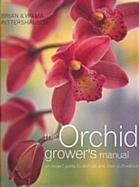 The Orchid Growers Manual : An Expert Guide to Orchids and Their Cultivation (Paperback)
