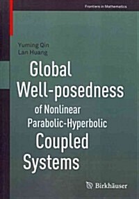 Global Well-Posedness of Nonlinear Parabolic-Hyperbolic Coupled Systems (Paperback, 2012)