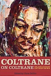 Coltrane on Coltrane: The John Coltrane Interviews (Paperback)