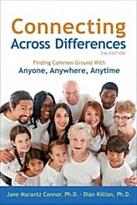 Connecting Across Differences: Finding Common Ground with Anyone, Anywhere, Anytime (Paperback, 2)