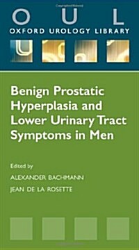 Benign Prostatic Hyperplasia and Lower Urinary Tract Symptoms in Men (Paperback, New)