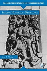 Staging Holocaust Resistance (Hardcover)