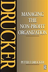 Managing the Non-Profit Organization : Practices and Principles (Paperback)