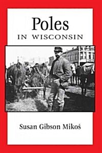 Poles in Wisconsin (Paperback)