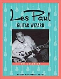Les Paul: Guitar Wizard (Paperback)