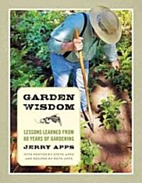 Garden Wisdom: Lessons Learned from 60 Years of Gardening (Paperback)