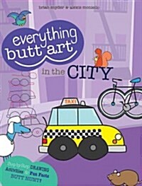 Everything Butt Art in the City (Paperback)