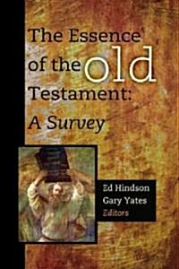 The Essence of the Old Testament: A Survey (Hardcover)