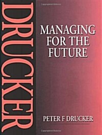 Managing for the Future (Paperback, 1st)