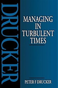 Managing in Turbulent Times (Paperback, 1st)