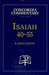 Isaiah 40-55 - Concordia Commentary (Hardcover)