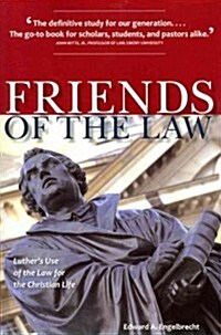 Friends of the Law: Luthers Use of the Law for the Christian Life (Paperback)