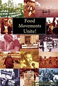 Food Movements Unite!: Strategies to Transform Our Food System (Paperback)