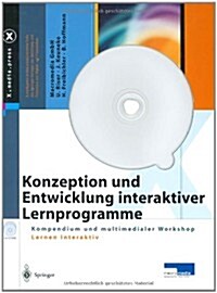 Konzeption Und Entwicklung Interaktiver Lernprogramme: Kompendium Und Multimedialer Workshop Lernen Interaktiv (Hardcover, 2002)
