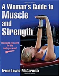 A Womans Guide to Muscle and Strength (Paperback)