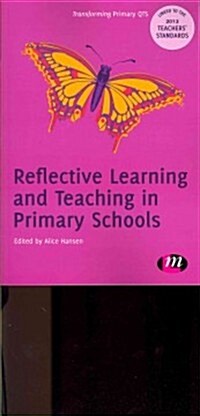 Reflective Learning and Teaching in Primary Schools (Paperback)